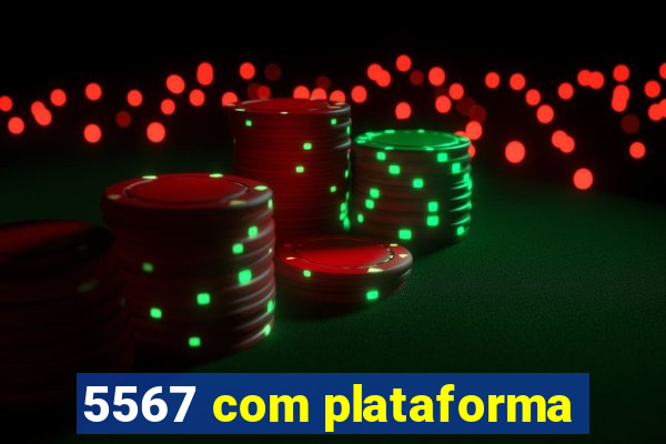 5567 com plataforma